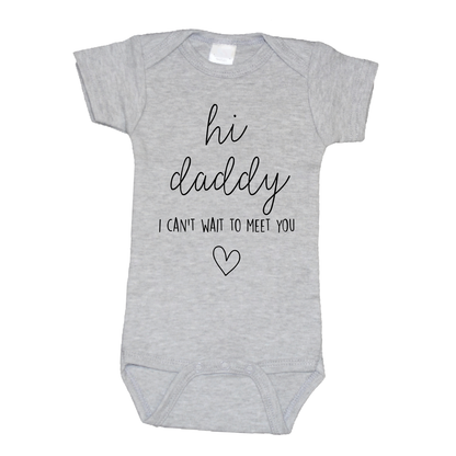 Hi Daddy I Can't Wait to Meet You Onesie