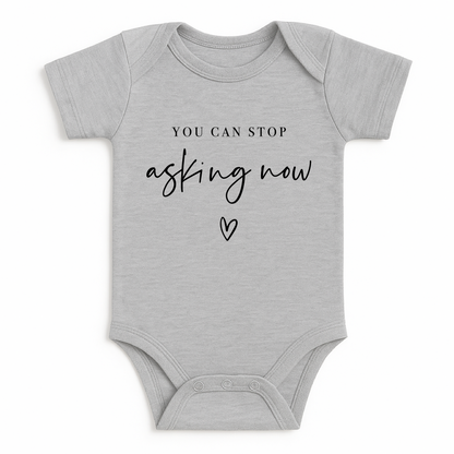 You Can Stop Asking Now  Onesie
