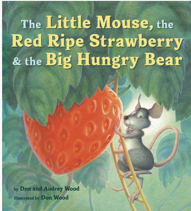 Little Mouse, Red Strawberry, & the Big Hungry Bear