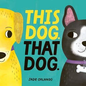 This Dog. That Dog. board book