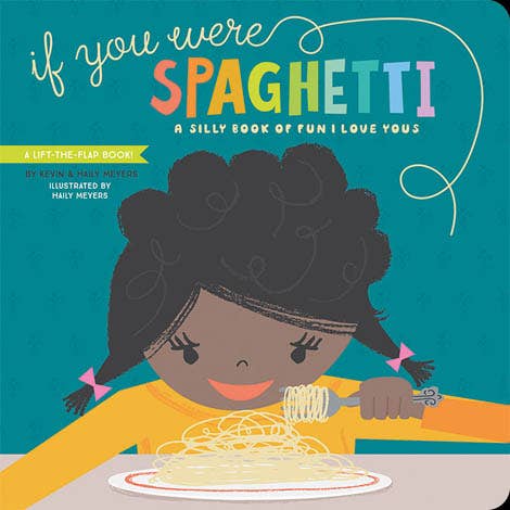 If You Were Spaghetti: A Silly Book of Fun 'I Love Yous'
